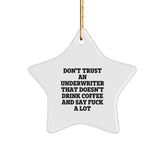 Funny Underwriter Gifts, Unique Star Ornament 'Don't Trust An Underwriter That Doesn't Drink Coffee' for Underwriter Friends from Men - Image 1